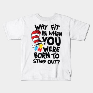 Why Fit In When You Were Born To Stand Out  Autism Awareness Kids T-Shirt